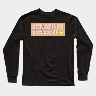 New Driver Nervous AF Long Sleeve T-Shirt